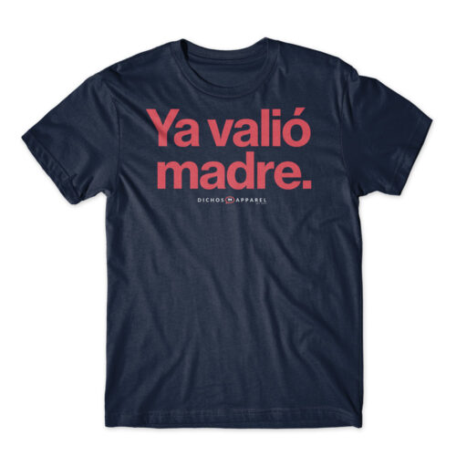 Ya valió madre.