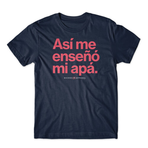 Así me enseñó mi apá.