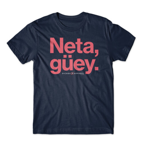 Neta, güey.